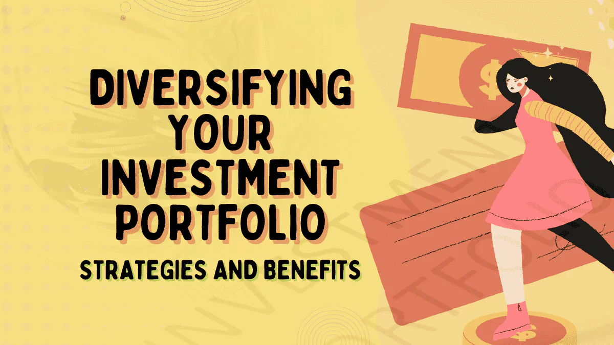 Diversifying Your Investment Portfolio Strategies and Benefits