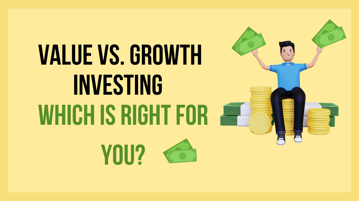 Value vs. Growth Investing Which Is Right for You