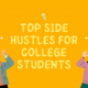 Top Side Hustles for College Students