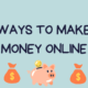 Ways-To-Make-Money-Online
